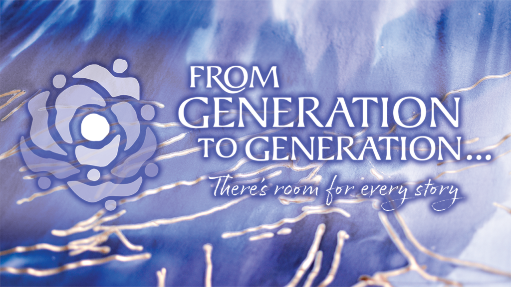 The words "From Generation to Generation... There's room for every story" appear over a painted drop cloth. Beside the words is a logo that resembles both a rose and concentric circles of people with their arms outstretched.