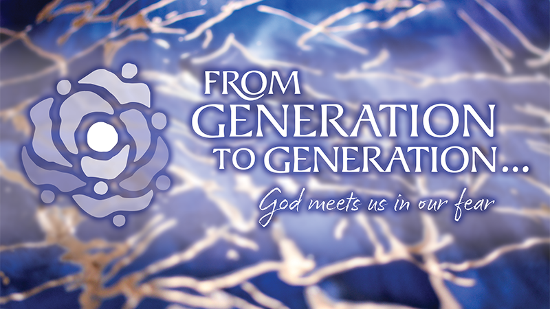 The words "From Generation to Generation... God meets us in our fear" appear over a painted drop cloth. Beside the words is a logo that resembles both a rose and concentric circles of people with their arms outstretched.