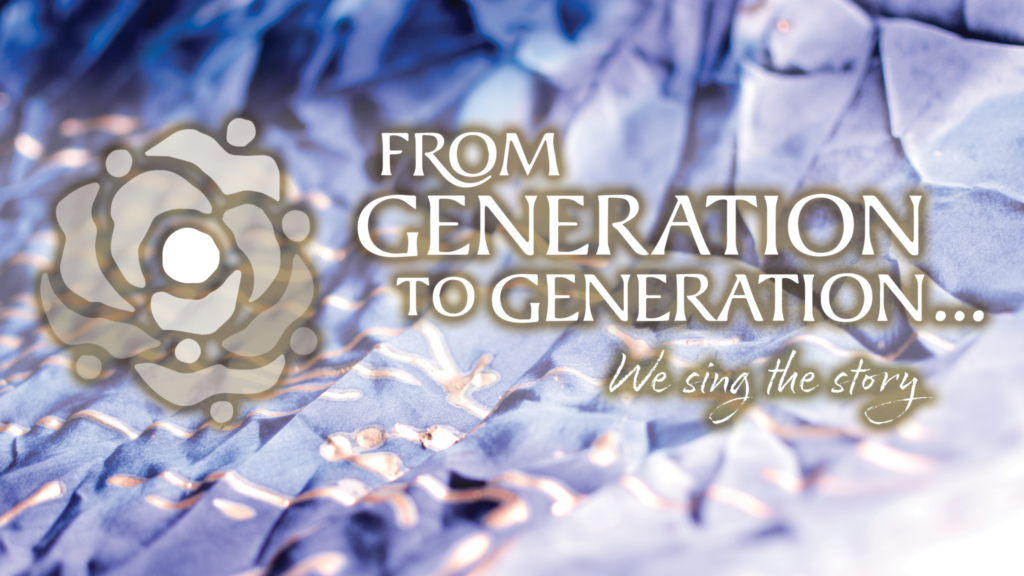 The words "From Generation to Generation... We sing the story" appear over a painted drop cloth. Beside the words is a logo that resembles both a rose and concentric circles of people with their arms outstretched.