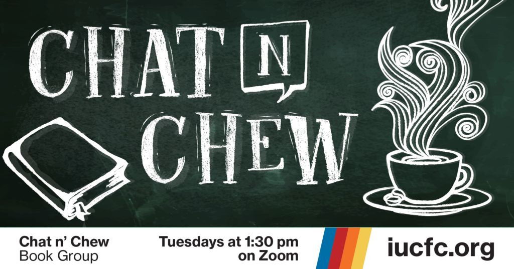 Chat N Chew Book Group; Tuesdays at 1:30 pm on Zoom /// iucfc.org